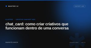 chat_card: como criar criativos que funcionam dentro de uma conversa